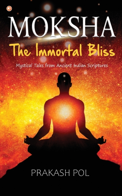 MOKSHA - The Immortal Bliss, Paperback / softback Book