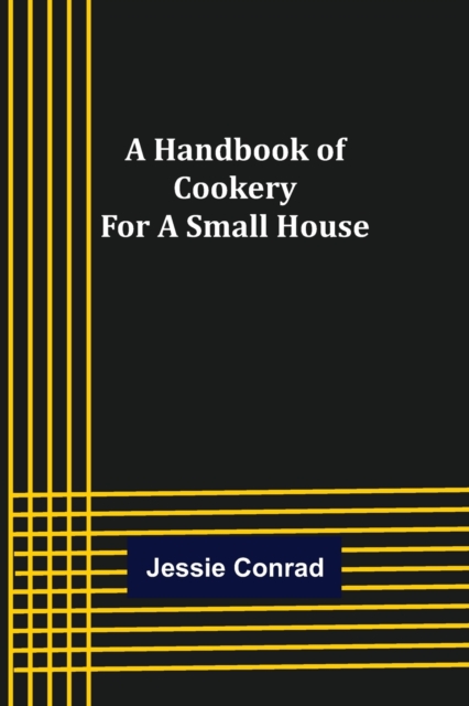 A Handbook of Cookery for a Small House, Paperback / softback Book