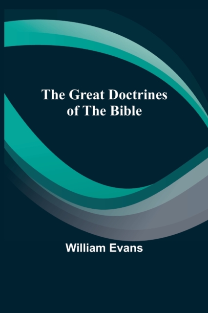 The Great Doctrines of the Bible, Paperback / softback Book