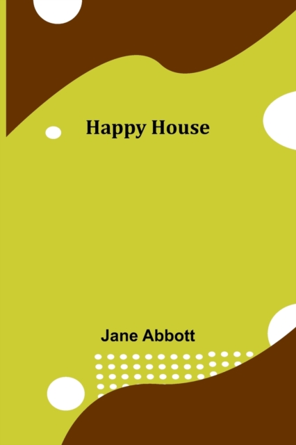 Happy House, Paperback / softback Book