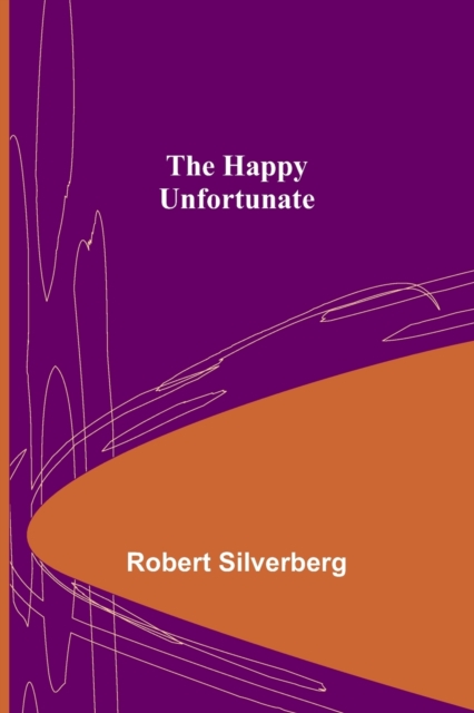 The Happy Unfortunate, Paperback / softback Book