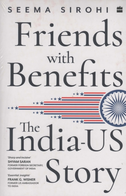 Friends With Benefits : The India-US Story, Paperback / softback Book