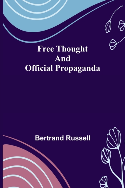 Free Thought and Official Propaganda, Paperback / softback Book