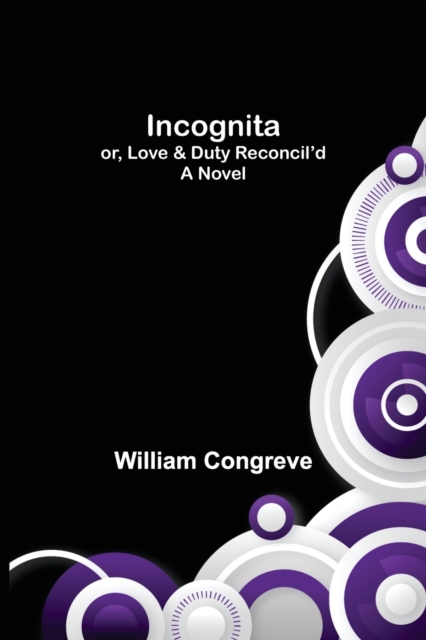 Incognita; or, Love & Duty Reconcil'd. A Novel, Paperback / softback Book