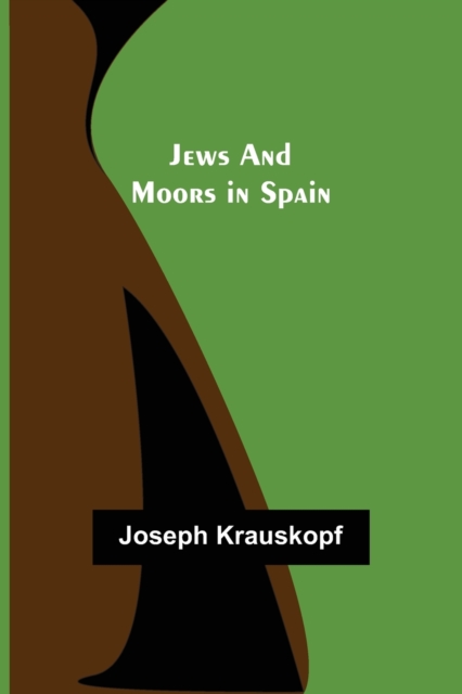 Jews and Moors in Spain, Paperback / softback Book