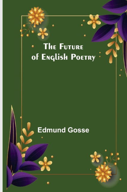 The Future of English Poetry, Paperback / softback Book