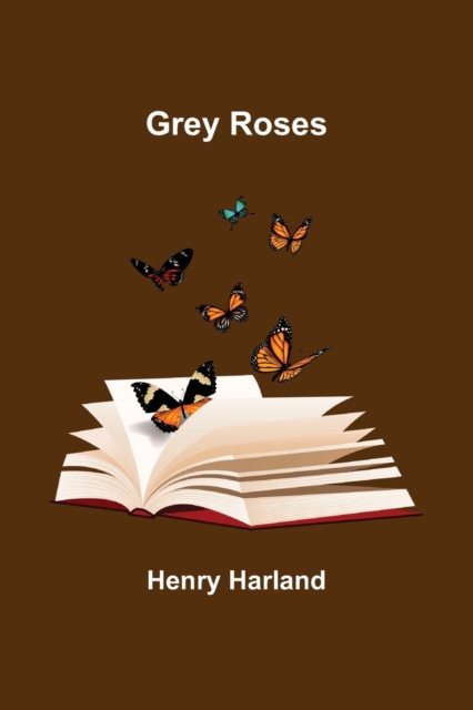 Grey Roses, Paperback / softback Book
