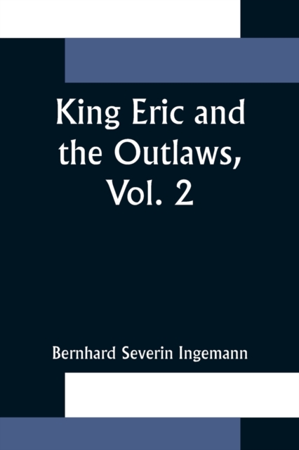 King Eric and the Outlaws, Vol. 2 or, the Throne, the Church, and the People in the Thirteenth Century, Paperback / softback Book