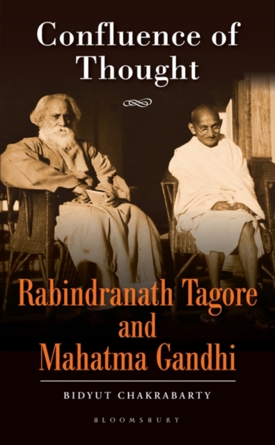 Confluence of Thought : Rabindranath Tagore and Mahatma Gandhi, Hardback Book