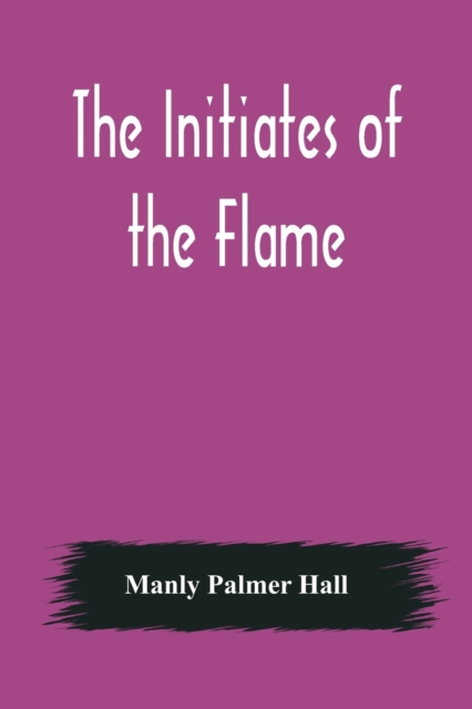 The Initiates of the Flame, Paperback / softback Book