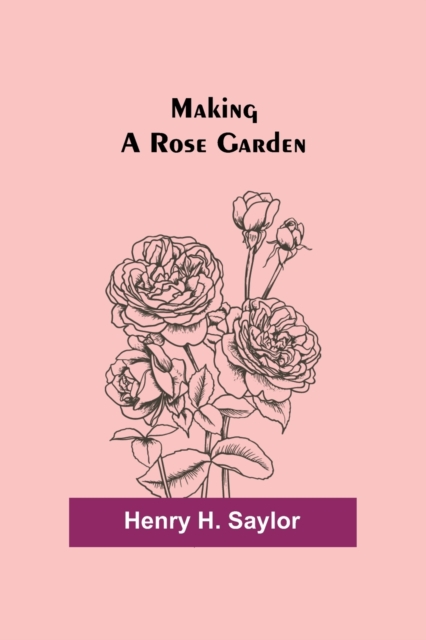Making a Rose Garden, Paperback / softback Book