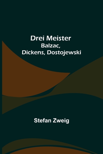 Drei Meister : Balzac, Dickens, Dostojewski, Paperback / softback Book