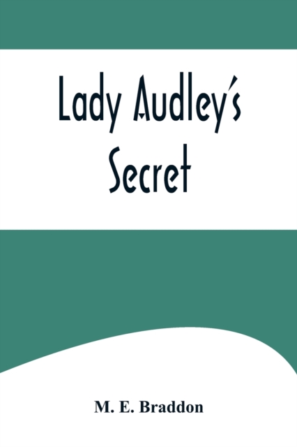 Lady Audley's Secret, Paperback / softback Book