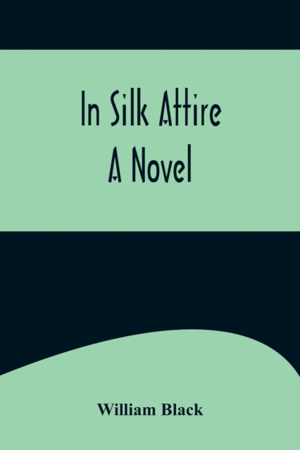 In Silk Attire; A Novel, Paperback / softback Book