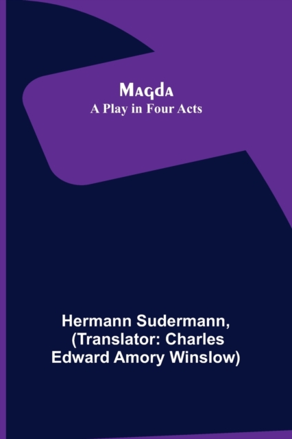 Magda : A Play in Four Acts, Paperback / softback Book