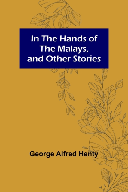 In the Hands of the Malays, and Other Stories, Paperback / softback Book
