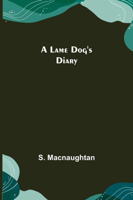 A Lame Dog's Diary, Paperback / softback Book