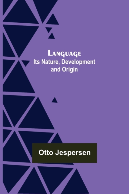 Language : Its Nature, Development and Origin, Paperback / softback Book