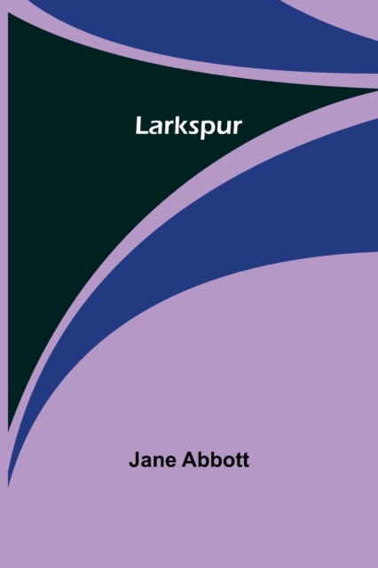 Larkspur, Paperback / softback Book