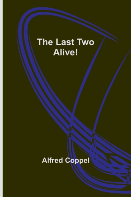 The Last Two Alive!, Paperback / softback Book