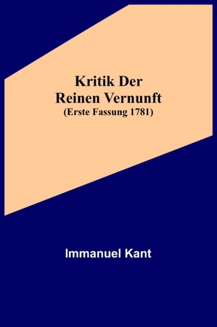 Kritik der reinen Vernunft (Erste Fassung 1781), Paperback / softback Book
