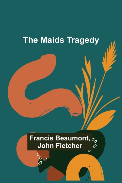The Maids Tragedy, Paperback / softback Book