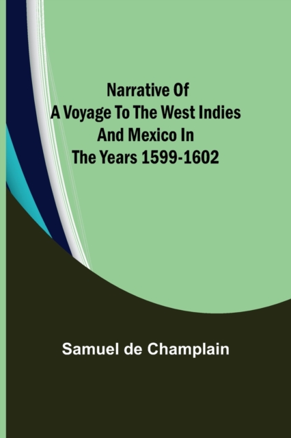 Narrative of a Voyage to the West Indies and Mexico in the Years 1599-1602, Paperback / softback Book