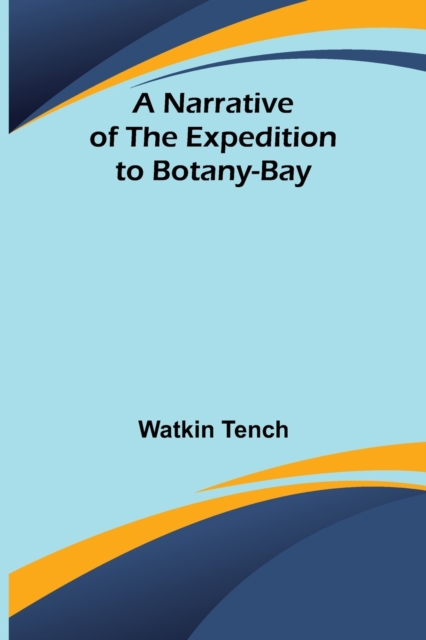 A Narrative of the Expedition to Botany-Bay, Paperback / softback Book