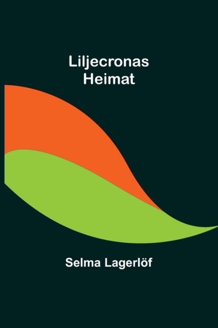 Liljecronas Heimat, Paperback / softback Book