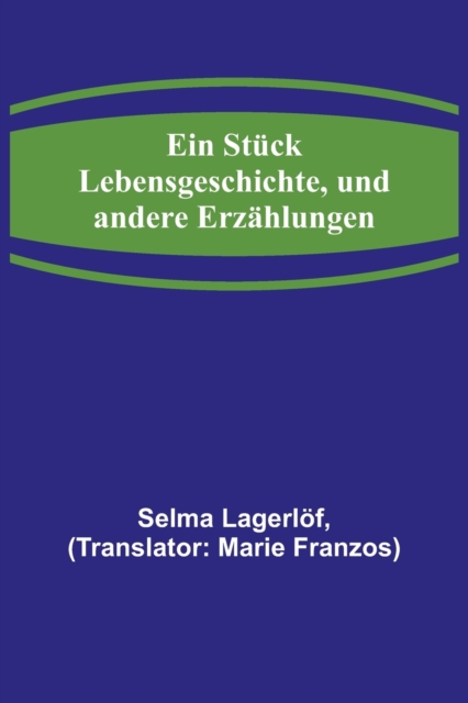 Ein Stuck Lebensgeschichte, und andere Erzahlungen, Paperback / softback Book