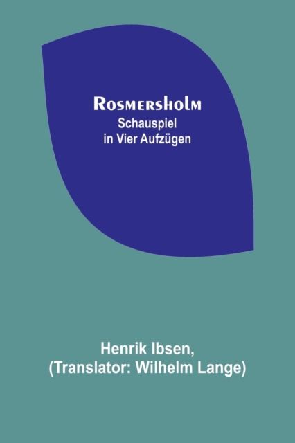 Rosmersholm : Schauspiel in vier Aufzugen, Paperback / softback Book