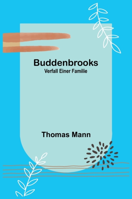 Buddenbrooks : Verfall einer Familie, Paperback / softback Book
