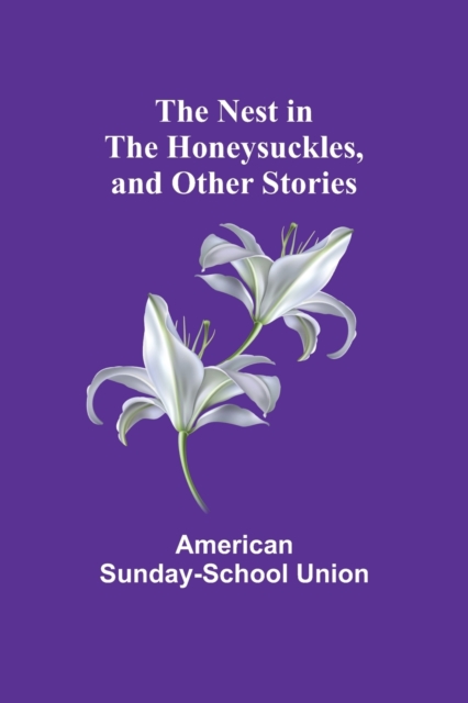 The Nest in the Honeysuckles, and other Stories, Paperback / softback Book