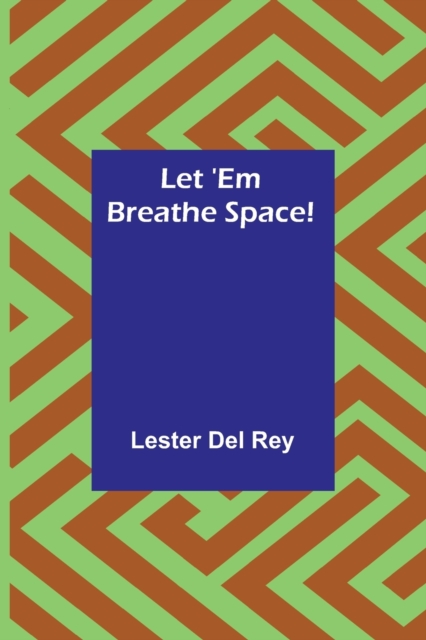 Let 'Em Breathe Space!, Paperback / softback Book
