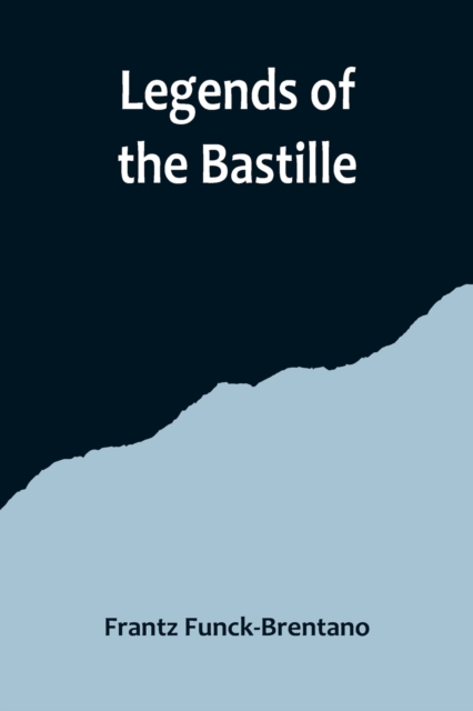 Legends of the Bastille, Paperback / softback Book