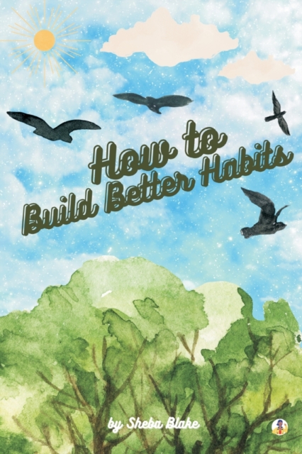 How to Build Better Habits, Paperback / softback Book