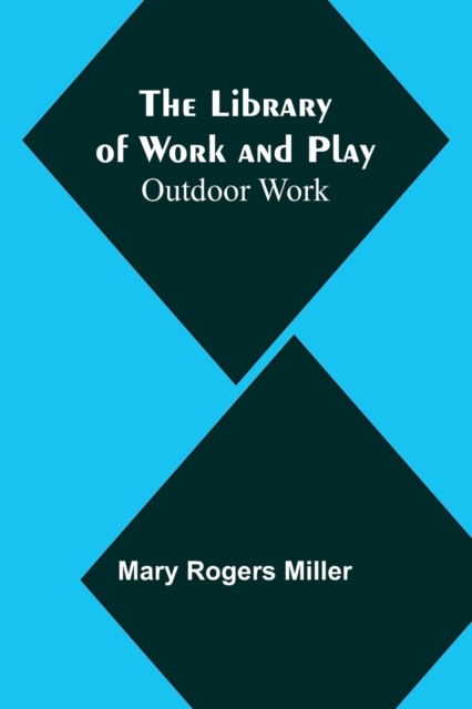 The Library of Work and Play : Outdoor Work, Paperback / softback Book