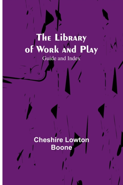 The Library of Work and Play : Guide and Index, Paperback / softback Book