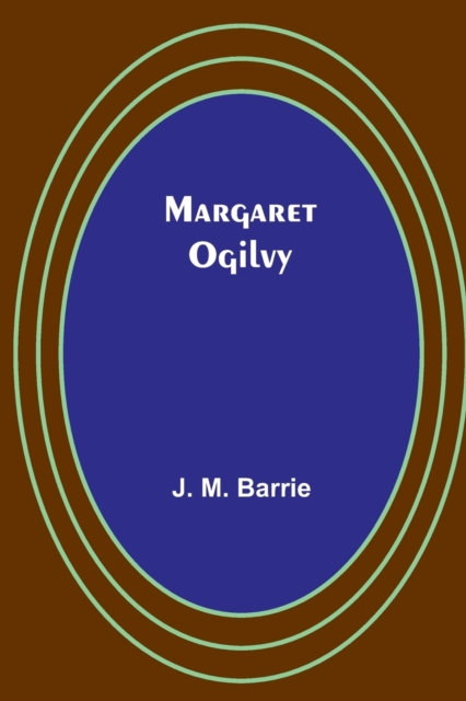 Margaret Ogilvy, Paperback / softback Book