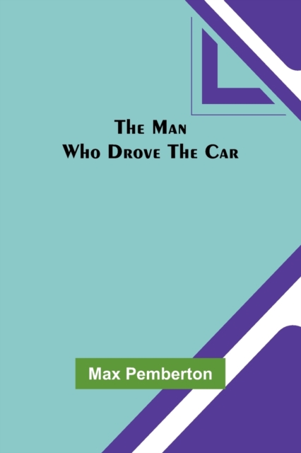 The Man Who Drove the Car, Paperback / softback Book