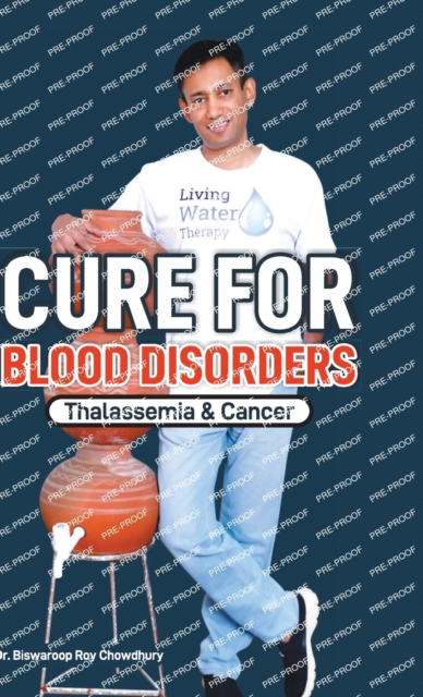 Cure For Blood Disorders : Thalassemia & Cancer, Hardback Book