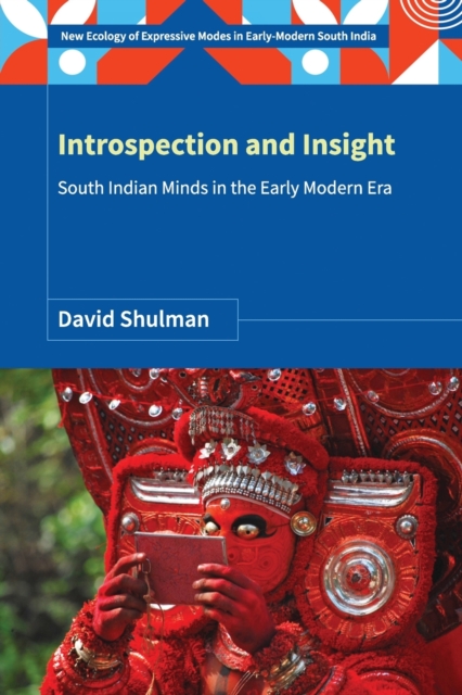 Introspection and Insight : South Indian Minds in the Early Modern Era, Paperback / softback Book