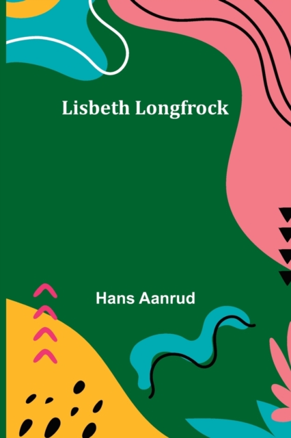 Lisbeth Longfrock, Paperback / softback Book