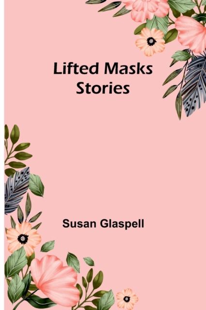 Lifted Masks; stories, Paperback / softback Book