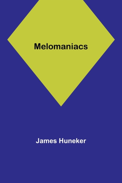 Melomaniacs, Paperback / softback Book
