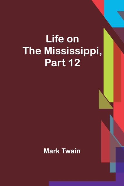 Life on the Mississippi, Part 12, Paperback / softback Book