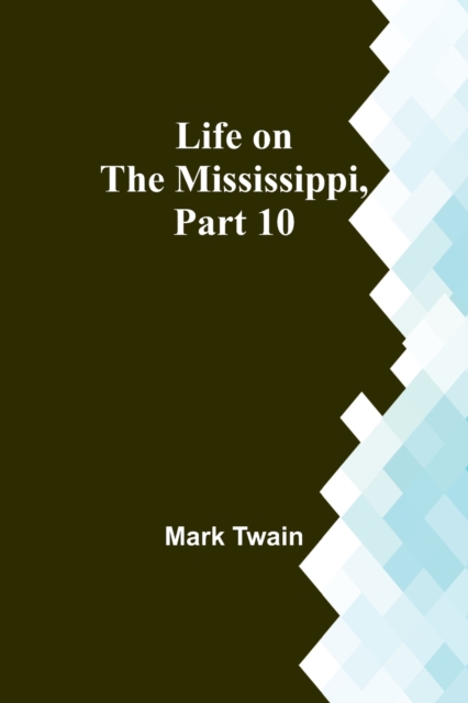 Life on the Mississippi, Part 10, Paperback / softback Book
