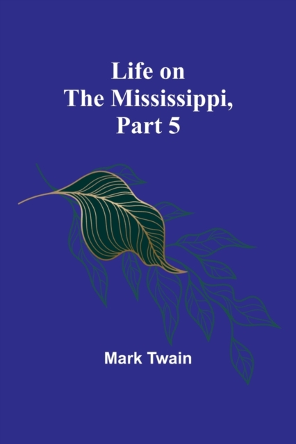 Life on the Mississippi, Part 5, Paperback / softback Book