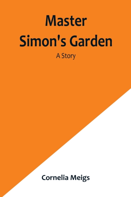 Master Simon's Garden : A Story, Paperback / softback Book