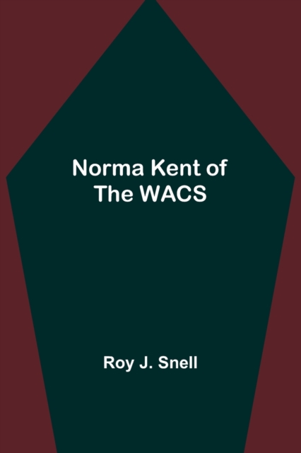 Norma Kent of the WACS, Paperback / softback Book